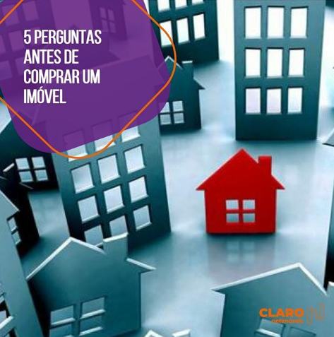 5 Perguntas antes de Comprar um Imóvel